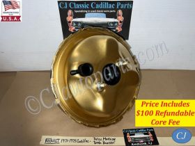 REBUILT 1971 1972 1973 1974 1975 CADILLAC DEVILLE ELDORADO FLEETWOOD CALAIS DELCO MORAINE POWER BRAKE BOOSTER